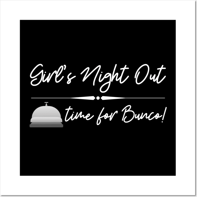 Girls Night Out Time for Bunco! Wall Art by MalibuSun